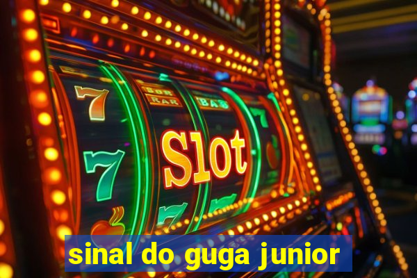 sinal do guga junior